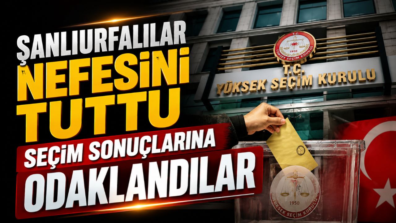 Şanlıurfalılar Gerçekleşecek Seçime Odaklandı!
